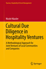 Cultural Due Diligence In Hospitality Ventures A Methodological Approach For Joint Ventures Of Local Communities And Companies 1st Edition Nicole Husler Auth