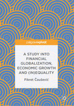 A Study Into Financial Globalization Economic Growth And Inequality 1st Edition Fikret Auevi Auth