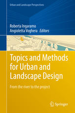 Topics And Methods For Urban And Landscape Design From The River To The Project 1st Edition Roberta Ingaramo
