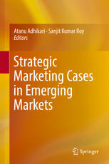 Strategic Marketing Cases In Emerging Markets 1st Edition Atanu Adhikari