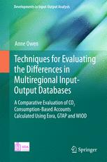Techniques For Evaluating The Differences In Multiregional Inputoutput Databases A Comparative Evaluation Of Co2 Consumptionbased Accounts Calculated Using Eora Gtap And Wiod 1st Edition Anne Owen Auth