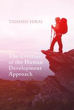 The Creation Of The Human Development Approach 1st Edition Tadashi Hirai Auth