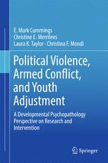 Political Violence Armed Conflict And Youth Adjustment A Developmental Psychopathology Perspective On Research And Intervention 1st Edition E Mark Cummings
