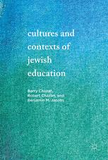 Cultures And Contexts Of Jewish Education 1st Edition Barry Chazan