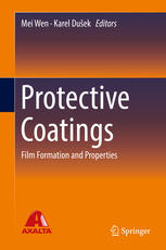 Protective Coatings Film Formation And Properties 1st Edition Mei Wen