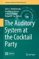 The Auditory System At The Cocktail Party 1st Edition John C Middlebrooks