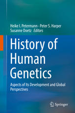 History Of Human Genetics Aspects Of Its Development And Global Perspectives 1st Edition Heike I Petermann