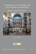 Comparative Literature And The Historical Imaginary Reading Conrad Weiss Sebald 1st Edition Kaisa Kaakinen