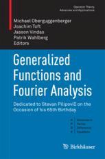 Generalized Functions And Fourier Analysis Dedicated To Stevan Pilipovi On The Occasion Of His 65th Birthday 1st Edition Michael Oberguggenberger