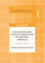 Exclusion And Forced Migration In Central America No More Walls 1st Edition Carlos Sandovalgarca Auth