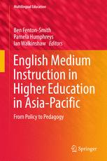 English Medium Instruction In Higher Education In Asiapacific From Policy To Pedagogy 1st Edition Ben Fentonsmith