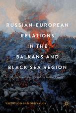 Russianeuropean Relations In The Balkans And Black Sea Region Great Power Identity And The Idea Of Europe 1st Edition Vsevolod Samokhvalov