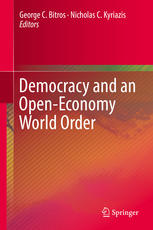 Democracy And An Openeconomy World Order 1st Edition George C Bitros