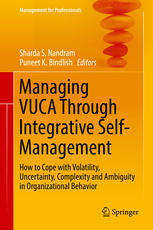 Managing Vuca Through Integrative Selfmanagement How To Cope With Volatility Uncertainty Complexity And Ambiguity In Organizational Behavior 1st Edition Sharda S Nandram