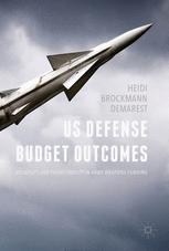 Us Defense Budget Outcomes Volatility And Predictability In Army Weapons Funding 1st Edition Heidi Brockmann Demarest Auth