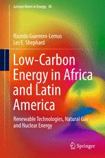 Lowcarbon Energy In Africa And Latin America Renewable Technologies Natural Gas And Nuclear Energy 1st Edition Ricardo Guerrerolemus