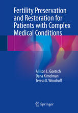 Fertility Preservation And Restoration For Patients With Complex Medical Conditions 1st Edition Allison L Goetsch