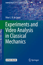 Experiments And Video Analysis In Classical Mechanics 1st Edition Vitor L B De Jesus Auth