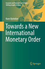 Towards A New International Monetary Order 1st Edition Koen Byttebier