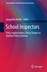 School Inspectors Policy Implementers Policy Shapers In National Policy Contexts 1st Edition Jacqueline Baxter Eds