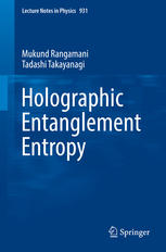 Holographic Entanglement Entropy 1st Edition Mukund Rangamani