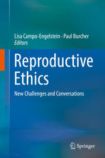 Reproductive Ethics New Challenges And Conversations 1st Edition Lisa Campoengelstein