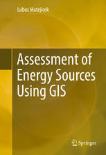 Assessment Of Energy Sources Using Gis 1st Edition Lubos Matejicek Auth