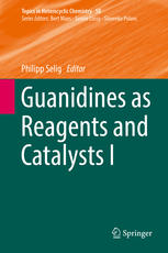 Guanidines As Reagents And Catalysts I 1st Edition Philipp Selig Eds