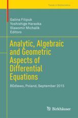 Analytic Algebraic And Geometric Aspects Of Differential Equations Bdlewo Poland September 2015 1st Edition Galina Filipuk
