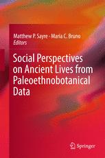 Social Perspectives On Ancient Lives From Paleoethnobotanical Data 1st Edition Matthew P Sayre