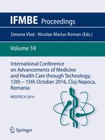 International Conference On Advancements Of Medicine And Health Care Through Technology 12th 15th October 2016 Clujnapoca Romania Meditech 2016 1st Edition Simona Vlad