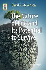 The Nature Of Life And Its Potential To Survive 1st Edition David S Stevenson Auth