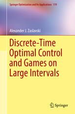 Discretetime Optimal Control And Games On Large Intervals 1st Edition Alexander J Zaslavski Auth