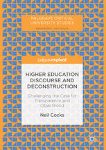 Higher Education Discourse And Deconstruction Challenging The Case For Transparency And Objecthood 1st Edition Neil Cocks Auth