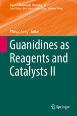 Guanidines As Reagents And Catalysts Ii 1st Edition Philipp Selig Eds