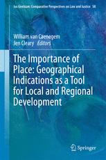The Importance Of Place Geographical Indications As A Tool For Local And Regional Development 1st Edition William Van Caenegem
