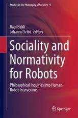 Sociality And Normativity For Robots Philosophical Inquiries Into Humanrobot Interactions 1st Edition Raul Hakli