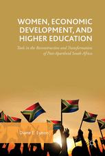 Women Economic Development And Higher Education Tools In The Reconstruction And Transformation Of Postapartheid South Africa 1st Edition Diane E Eynon Auth