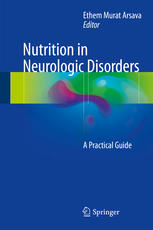Nutrition In Neurologic Disorders A Practical Guide 1st Edition Ethem Murat Arsava Eds