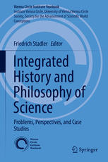 Integrated History And Philosophy Of Science Problems Perspectives And Case Studies 1st Edition Friedrich Stadler Eds