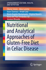 Nutritional And Analytical Approaches Of Glutenfree Diet In Celiac Disease 1st Edition Edurne Simn