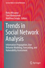 Trends In Social Network Analysis Information Propagation User Behavior Modeling Forecasting And Vulnerability Assessment 1st Edition Rokia Missaoui