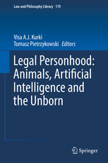 Legal Personhood Animals Artificial Intelligence And The Unborn 1st Edition Visa Aj Kurki