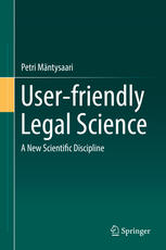 Userfriendly Legal Science A New Scientific Discipline 1st Edition Petri Mntysaari Auth