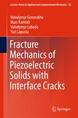 Fracture Mechanics Of Piezoelectric Solids With Interface Cracks 1st Edition Volodymyr Govorukha