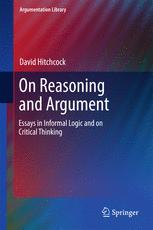 On Reasoning And Argument Essays In Informal Logic And On Critical Thinking 1st Edition David Hitchcock Auth