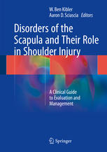 Disorders Of The Scapula And Their Role In Shoulder Injury A Clinical Guide To Evaluation And Management 1st Edition W Ben Kibler
