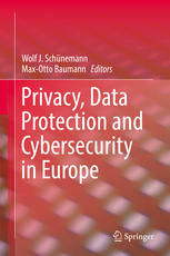 Privacy Data Protection And Cybersecurity In Europe 1st Edition Wolf J Schnemann
