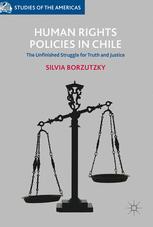 Human Rights Policies In Chile The Unfinished Struggle For Truth And Justice 1st Edition Silvia Borzutzky Auth