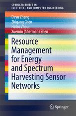 Resource Management For Energy And Spectrum Harvesting Sensor Networks 1st Edition Deyu Zhang
